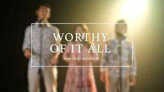 WORTHY OF IT ALL | David Brymer and Onething | Worship Moment By Creative Trio