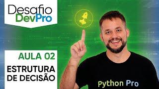 Desafio DevPro – Estrutura de Decisão – Aula 02