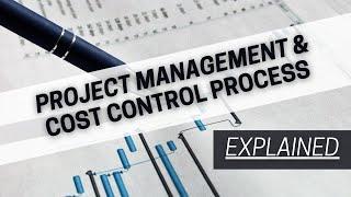 Project cost management and the process of cost control in construction projects