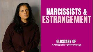 What is "estrangement"? (Glossary of Narcissistic Relationships)