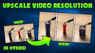 How to Upscale Video Resolution in Hybrid CORRECTLY | Upscale Resolution Without Loss of Quality