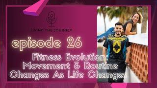 Episode 26: Fitness Evolution- Movement and Routine Changes As Life Changes