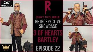 DAMTOYS: '3 OF HEARTS' A.K.A BARTLEY (GANGSTERS KINGDOM): RETROSPECTIVE FIGURE SHOWCASE (EP. 22)