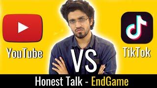 YouTube vs Tiktok by Aman Dhattarwal | Honest Talk #7 | EndGame
