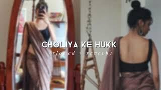 choliya ke hukk - (slowed & reverb)