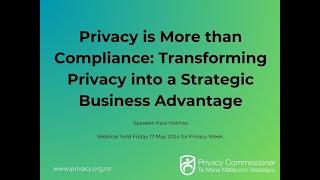 Privacy is More than Compliance: Transforming Privacy into a Strategic Business Advantage