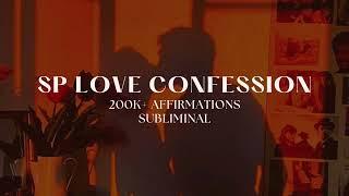 Get A Love Confession From SP - 200K Affirmations Subliminal - Powerful sub reprogramming audio