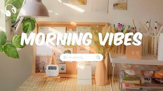 Morning Vibes  morning songs for positive energy chill songs playlist