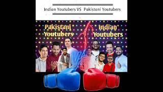 Indian Youtubers VS Pakistani Youtubers 2023