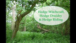 Hedge Witchcraft, Hedge Druidry and Hedge Riding