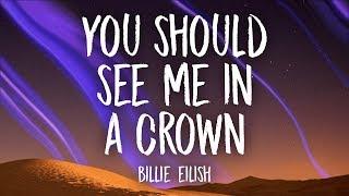 Billie Eilish - you should see me in a crown (Lyrics)