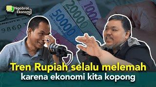 Kenapa rupiah punya tren melemah? Yanuar Rizky #ngobrolekonomi07