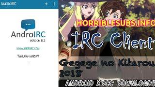 GEGEGE NO KITAROU (2018) XDCC DOWNLOADS IRC CLIENT | ANDROIRC [HORRIBLESUBS]