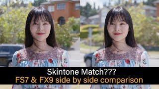 FS7 & FX9 Skintone Match??? TEST(UHD)