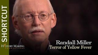 Randall Miller on The Terror of Yellow Fever in 1793