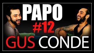 gus conde - PAPO #12 com BRUNO CONDE