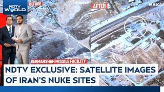 Israel Iran War | NDTV World Exclusive: Satellite Images Of Iran's Nuke Sites