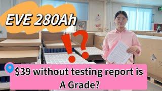 $39 for EVE 280ah without testing report is Grade A? I don’t think so