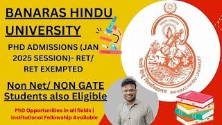 BHU PhD Admissions 2024-25| Non Net / Non Gate also Eligible | Fellowship Available | Multiple seats