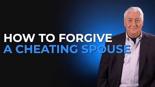 How To Forgive A Cheating Spouse