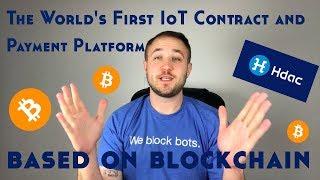 The World's First IoT Contract & Payment Platform Based on Blockchain HDAC
