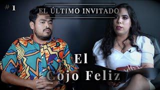 El Cojo Feliz | El Último Invitado #1 | Dalia Castella