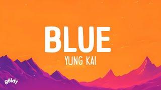 Blue - Yung Kai (lyrics)