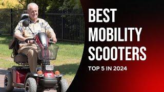 Best Mobility Scooters of 2024: Top 5 Picks for Seniors and Disabled