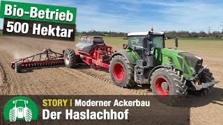 Ackerbau auf dem Haslachhof | Fendt Traktoren | Bio-Landbau | NaPA-Projekt | Moderne Landwirtschaft