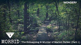 The Kidnapping & Murder of Marion Parker (Part 1) | Morbid | Podcast