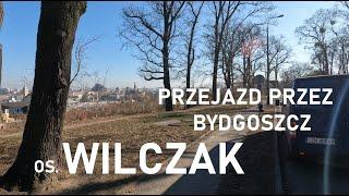 Przejazd przez #Bydgoszcz  os.Wilczak   