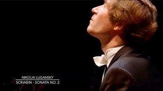 Lugansky - Scriabin Piano Sonata No. 2 - Sonata-Fantasy