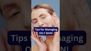 Top Tips for Oily Skin Care | #OilySkinSolutions #SkinGlowExperts