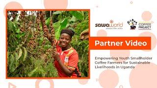 Empowering Youth Smallholder Coffee Farmers for Sustainable Livelihoods in Uganda