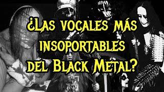 ¿Las vocales más insoportables del Black Metal?