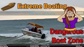 Extreme Boating - 2 October 2024 - Most Dangerous Boat Zone