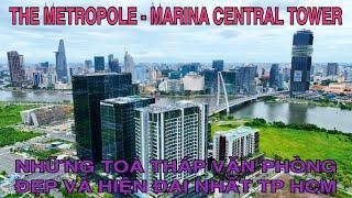 Marina Central Tower - The Metropole Thủ Thiêm, Những Toà Tháp Văn Phòng Đẹp Và Hiện Đại Nhất TP HCM