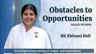 Live: - Obstacles to Opportunities  @bkshivani  Malad, Mumbai | 15-12-2024