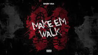 Baby Kia - MAKE EM WALK (Official Audio)