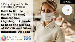 How to Utilize Far UV (222nm) Disinfection Lighting in Schools to Stop the Spread of COVID