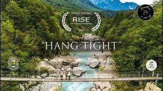 “Hang Tight” (Full Film) - Official Selection, RISE Fly Fishing Film Festival 2018