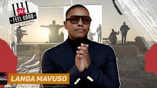 FEEL GOOD LIVE SESSIONS PRESENTS: LANGA MAVUSO