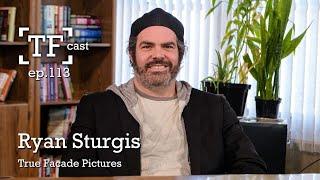 Ryan Sturgis | True Facade Pictures - TF Cast ep.113