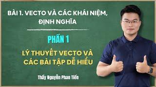 Lý thuyết Vecto và các bài tập dễ hiểu - Toán 10 (Sgk Mới) || Thầy Nguyễn Phan Tiến