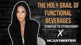 Launching a Functional Beverage Company - Holy Water!