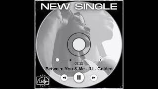 Between You & Me - J.L. Golden