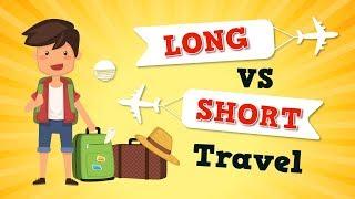 Long Term VS. Short Term Travel