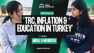 TRC, INFLATION AND EDUCATION IN TURKEY | MiralPodPulse #motivation #confidencebuilding #keepmoving