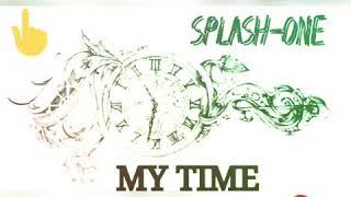 Splash One - My Time (Offical Audio)