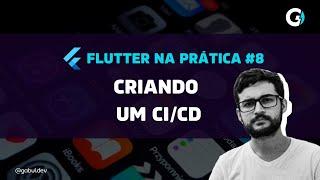 CI/CD | Aprendendo Flutter na prática - #8